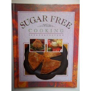 Sugar Free Cooking : Step by Step (Hardcover)